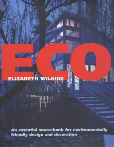Beispielbild fr Eco: An Essential Sourcebook for Environmentally Friendly Design and Decoration zum Verkauf von WorldofBooks
