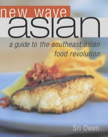 Imagen de archivo de New Wave Asian: A Guide to the Southeast Asian Food Revolution a la venta por WorldofBooks
