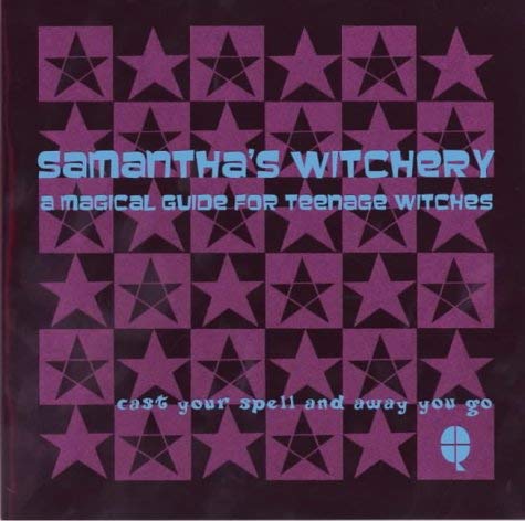 SAMANTHA'S WITCHERY A Magical Guide for Teenage Witches (Signed Copy)