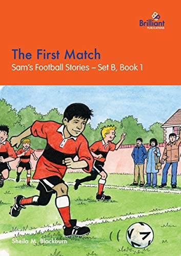 Stock image for The First Match: Sam's Football Stories - Set B, Book 1 for sale by WorldofBooks