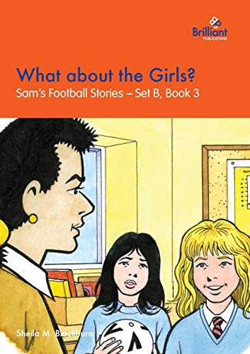 9781903853306: What about the Girls?: Sam's Football Stories - Set B, Book 3