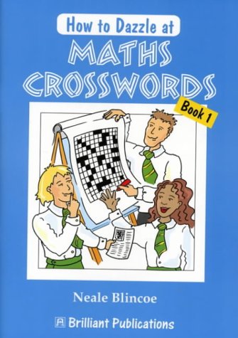 Stock image for How to Dazzle at Maths Crosswords, Book 1: Bk.1 for sale by WorldofBooks