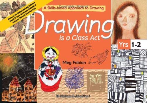 Stock image for Drawing Is a Class Act: A Skills-based Approach to Drawing (5-7 year olds): Pt. 1 for sale by WorldofBooks