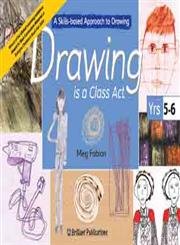 Stock image for Drawing Is a Class Act: A Skills-based Approach to Drawing (9-11 Year Olds): Pt. 3 for sale by WorldofBooks