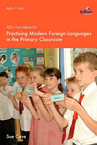 Beispielbild fr 100+ Fun Ideas for Practising Modern Foreign Languages in the Primary Classroom: Activities for Developing Oracy and Literacy Skills zum Verkauf von WorldofBooks