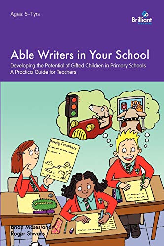 Beispielbild fr Able Writers in Your School: Developing the Potential of Gifted Children in Primary Schools. A Practical Guide for Teachers zum Verkauf von WorldofBooks