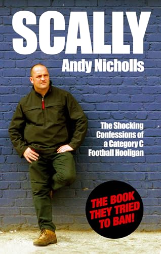 Stock image for Scally: Confessions of a Category C Football Hooligan for sale by WorldofBooks