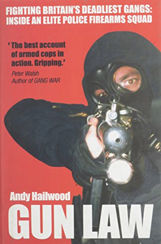 Imagen de archivo de Gun Law: Facing Down Britain's Toughest Gangs: the Inside Story of an Elite Police Firearms Team a la venta por WorldofBooks