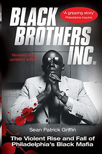 Black Brothers, Inc. : The Violent Rise and Fall of Philadelphia's Black Mafia