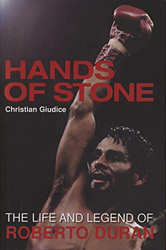 Stock image for Hands of Stone: The Life and Legend of Roberto Duran for sale by WorldofBooks