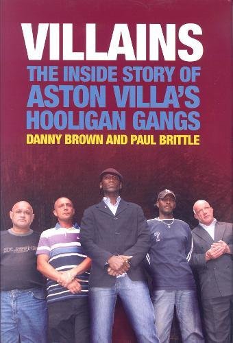 Stock image for VILLAINS : The Inside Story of Aston Villa's Hooligan Gangs for sale by WorldofBooks