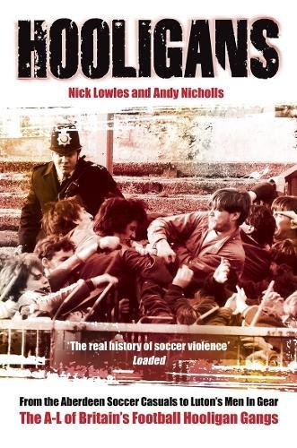Beispielbild fr Hooligans: The A-L of Britain's Football Hooligan Gangs Vol 1: The A-L of British Football Gangs zum Verkauf von WorldofBooks