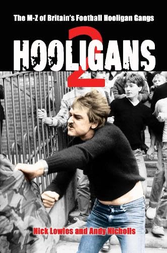Beispielbild fr HOOLIGANS VOL.2: The M-Z of Britain's Football Hooligan Gangs zum Verkauf von WorldofBooks