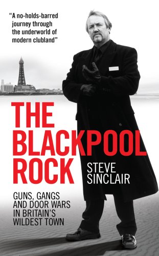 9781903854877: The Blackpool Rock: Gangsters, Guns and Door Wars in Britain's Wildest Town