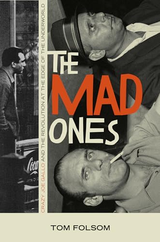 Stock image for Mad Ones, The: Crazy Joe Gallo and the Revolution at the Edge of the World for sale by WorldofBooks