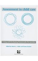 Assessment in child care: Using and developing frameworks for practice (9781903855140) by Calder, Martin C.; Hackett, Simon