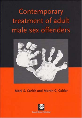 Contemporary treatment of adult male sex offenders (9781903855195) by Carich, Mark S.; Calder, Martin