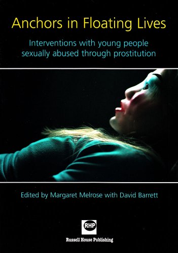 Imagen de archivo de Anchors in Floating Lives : Interrentions with Young People Sexually Abused Through Prostitution a la venta por Better World Books Ltd