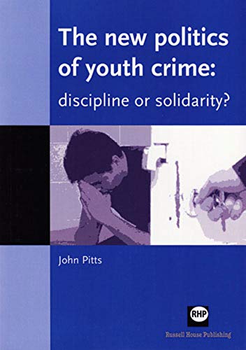 Imagen de archivo de The New Politics of Youth Crime: Discipline or Solidarity? a la venta por WorldofBooks