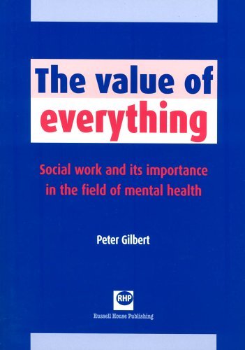Beispielbild fr The Value of Everything: Social Work and Its Importance in the Field of Mental Health zum Verkauf von Anybook.com