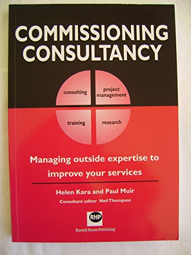 Stock image for Commissioning Consultancy: Managing outside Expertise to Improve Your Services for sale by Reuseabook