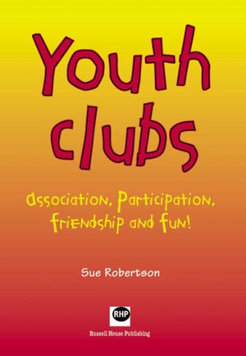 Stock image for Youth Clubs: Association, Participation, Friendship and Fun for sale by AwesomeBooks