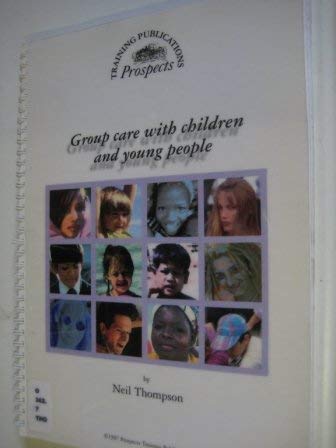 Group care with children and young people (9781903855416) by Thompson, Neil
