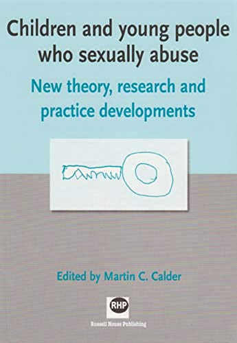 Stock image for Children and young people who sexually abuse: New theory, research and practice developments for sale by Phatpocket Limited