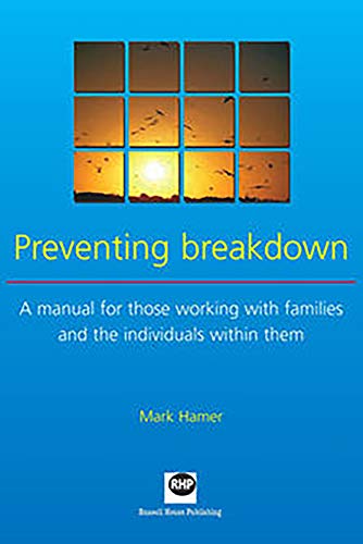 Beispielbild fr Preventing Breakdown: A Manual For Those Working With Families And The Individuals Within Them zum Verkauf von WorldofBooks