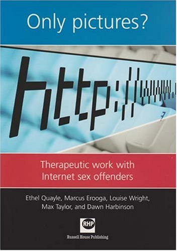 Imagen de archivo de Only Pictures?: Therapeutic Work with Internet Sex Offenders a la venta por WorldofBooks