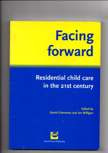 9781903855751: Facing Forward: Residential Child Care in the 21st Century