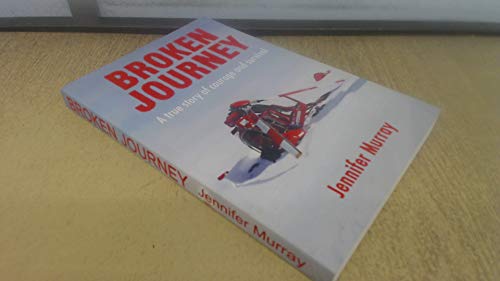 Imagen de archivo de Broken Journey: A True Story of Courage and Survival a la venta por WorldofBooks