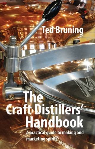 Beispielbild fr The Craft Distillers' Handbook: A Practical Guide to Making and Marketing Spirits zum Verkauf von WorldofBooks