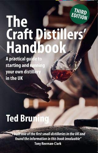 Beispielbild fr Craft Distillers' Handbook Third Edition : A Practical Guide to the Making and Marketing of Spirits in the Uk zum Verkauf von GreatBookPrices