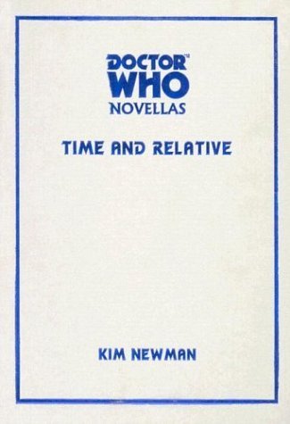 Time and Relative (Doctor Who) (9781903889022) by Kim Newman; Justin Richards