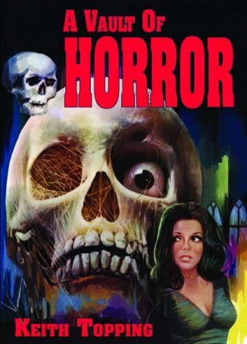 9781903889589: A Vault of Horror: A Book of 80 Great British Horror Movies from 1956-1974
