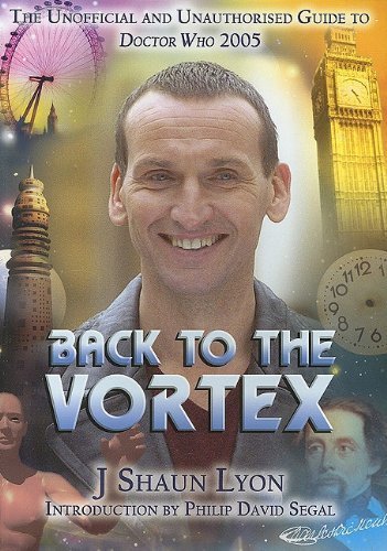 Beispielbild fr Back to the Vortex: The Unoffical and Unauthorized Guide to Doctor Who 2005 zum Verkauf von Recycle Bookstore