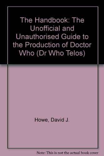 9781903889961: The Handbook: The Unofficial And Unauthorized Guide To The Production Of Doctor Who