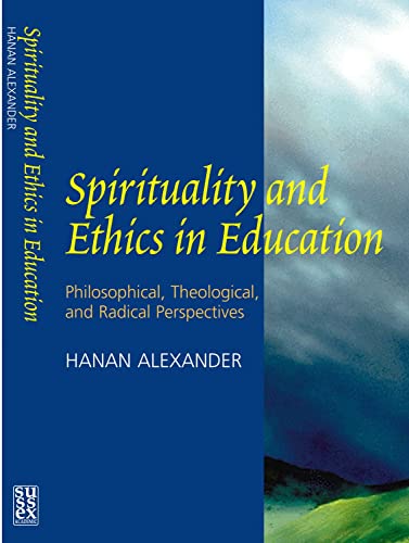 9781903900031: Spirituality and Ethics in Education: Philosophical, Theological, and Radical Perspectives