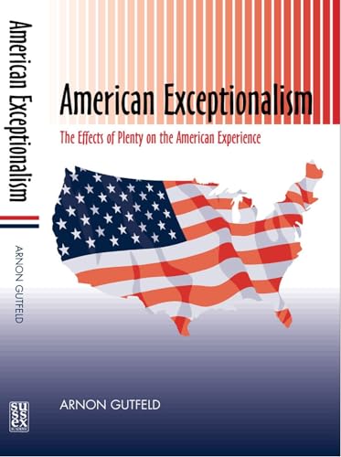 Stock image for American Exceptionalism The Effects of Plenty on the American Experience for sale by TextbookRush