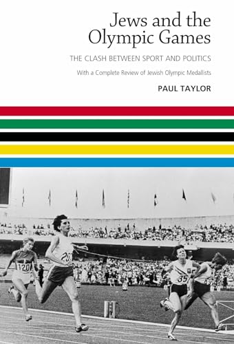 Stock image for Jews and the Olympic Games: The Clash Between Sport and Politics with a Complete Review of Jewish Olympic Medallists for sale by ThriftBooks-Atlanta