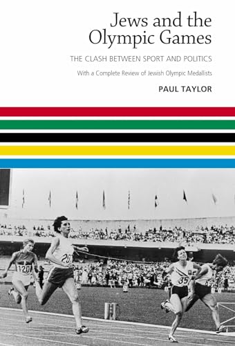 Stock image for Jews and the Olympic Games: The Clash Between Sport and Politics: With a Complete Review of Jewish Olympic Medallists for sale by ThriftBooks-Atlanta
