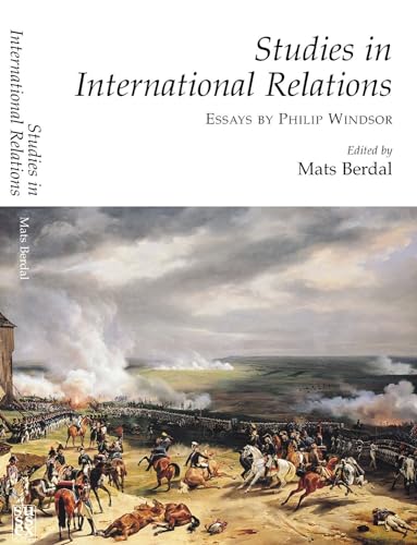 9781903900932: Studies in International Relations: Essays by Philip Windsor