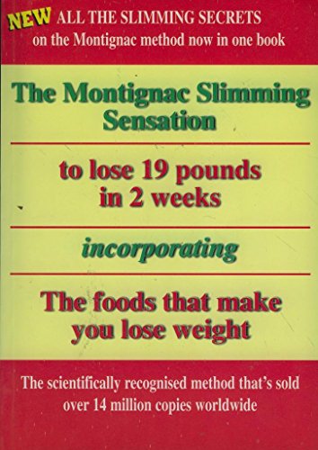 Stock image for The Montignac Slimming Sensation to Lose 19 Pounds in 2 Weeks Incorporating The Foods That Make You Lose Weight. for sale by WorldofBooks