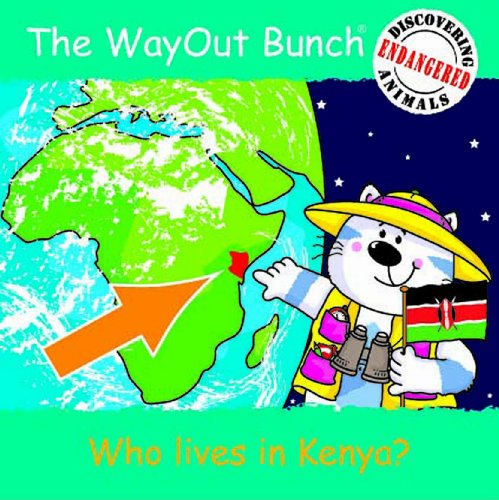 Stock image for The WayOut Bunch - Discovering Endangered Animals: Who Lives in Kenya? for sale by Goldstone Books