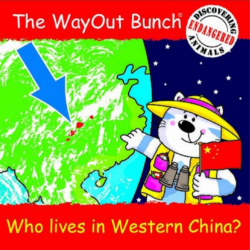 Stock image for The WayOut Bunch - Discovering Endangered Animals: Who Lives in Western China? for sale by Goldstone Books