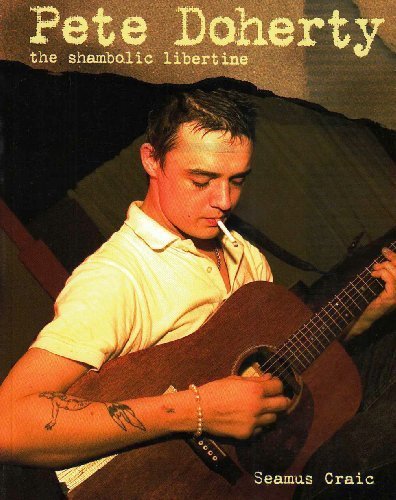 Stock image for Pete Doherty: The Shambolic Libertine for sale by WorldofBooks