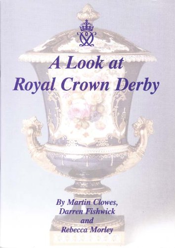 A Look at Royal Crown Derby (9781903911211) by Martin Clowes