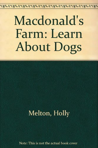 Stock image for Macdonald's Farm": Learn About Dogs (MacDonald's Farm) for sale by Aardvark Rare Books