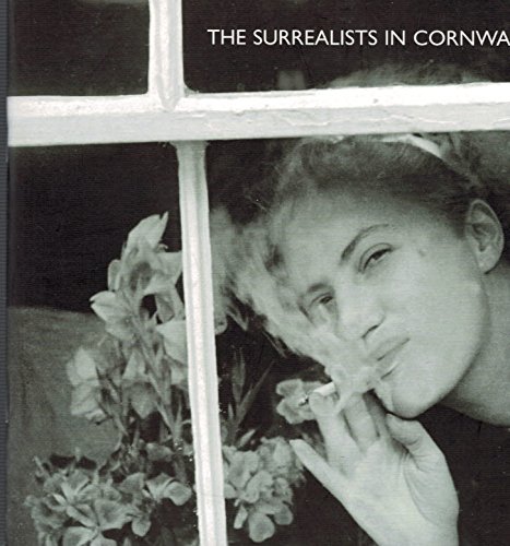 9781903913086: The Surrealists in Cornwall. 'The Boat of Your Body'
